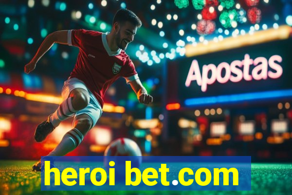 heroi bet.com